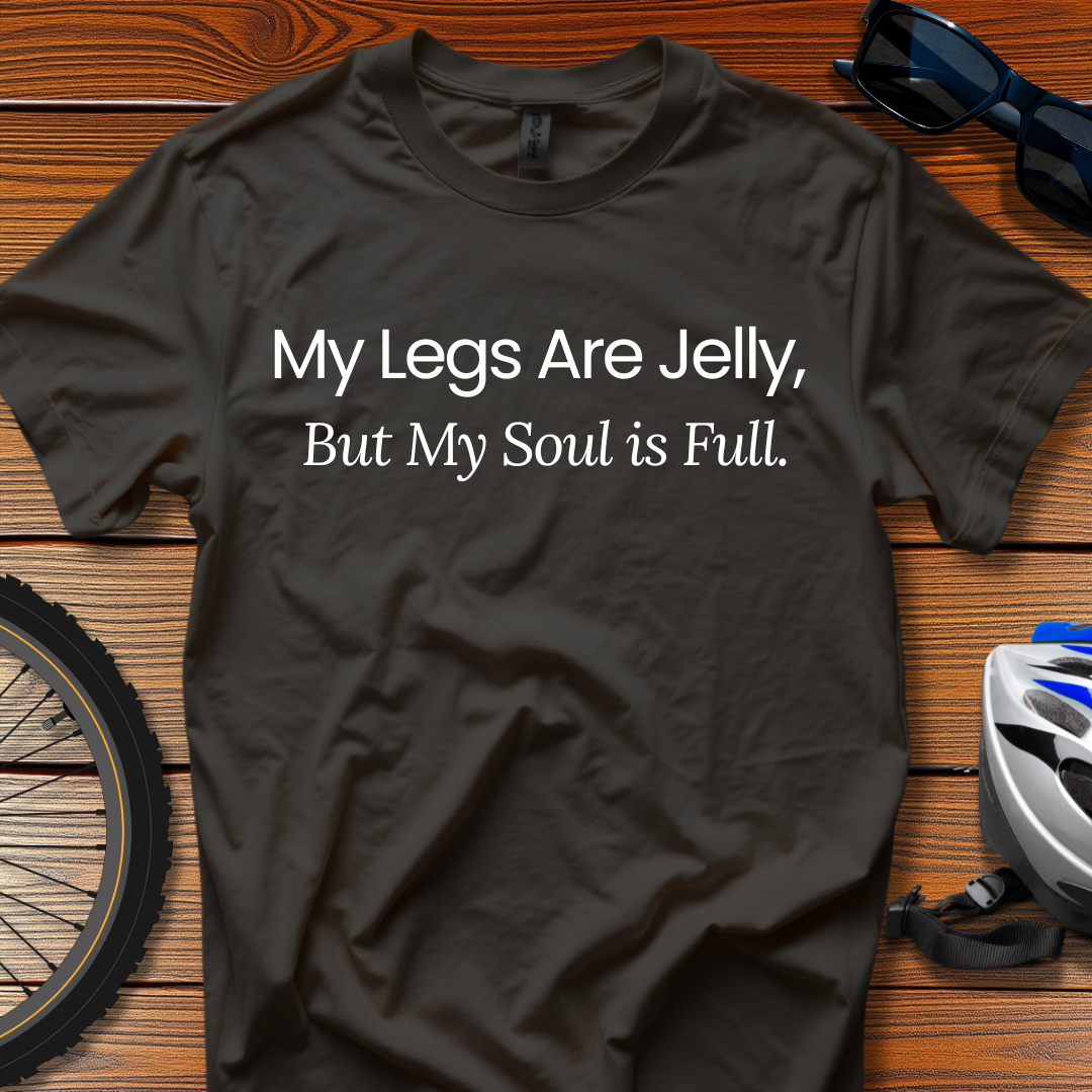 My Legs Are Jelly, But Tee