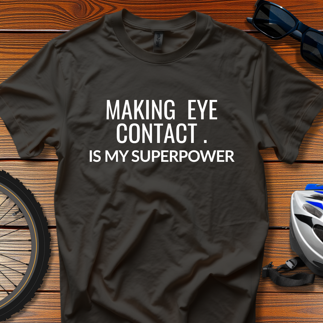 Making Eye Contact Tee
