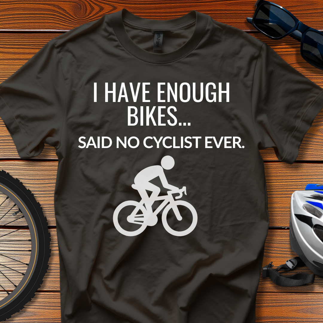I Have Enough Bikes