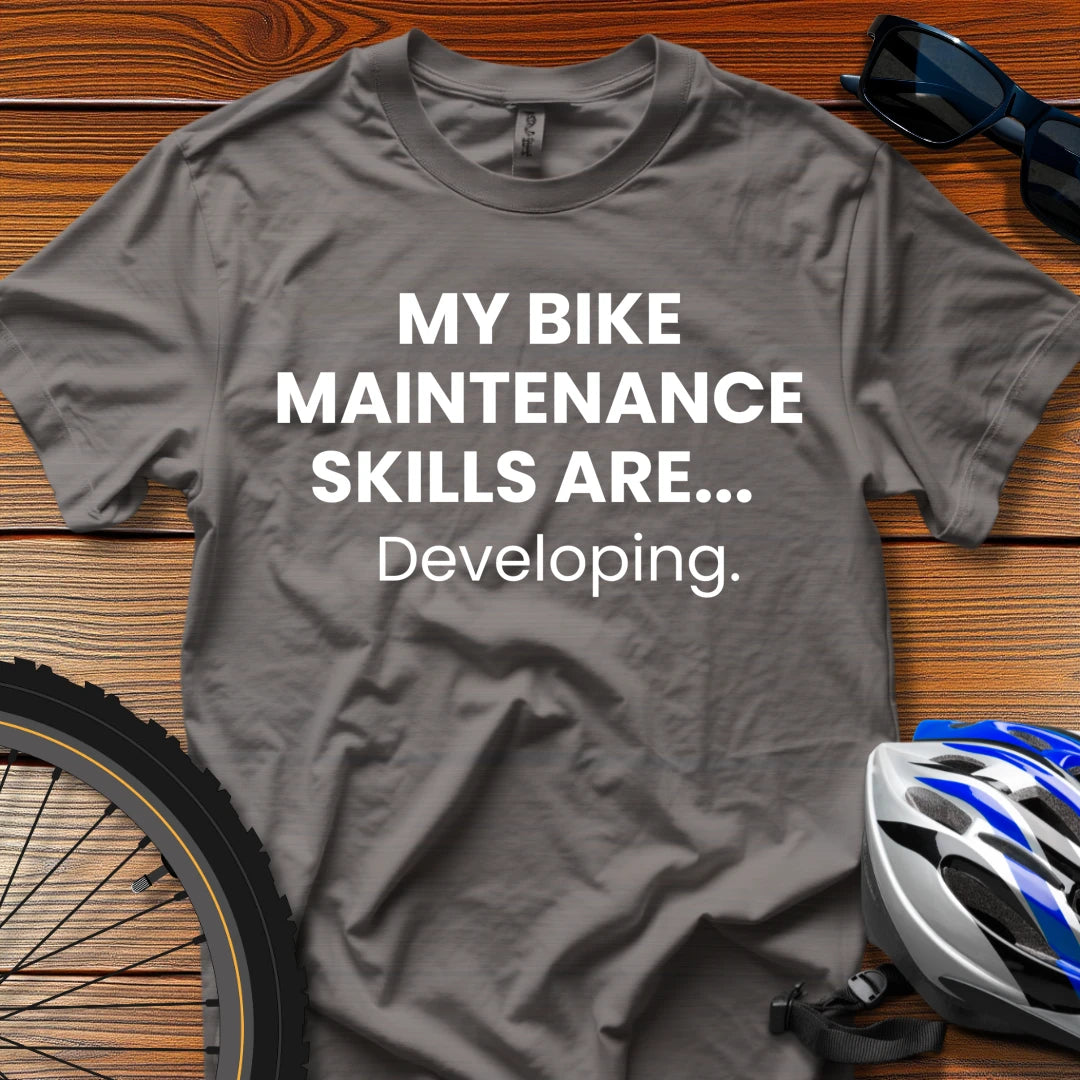 My Bike Maintenance Skills Are... Developing T-Shirt Charcoal / 3XL