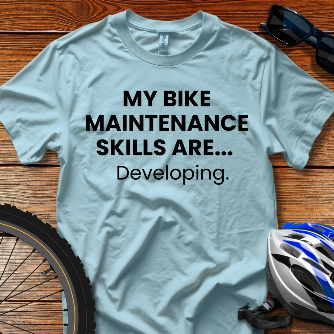 My Bike Maintenance Skills Are... Developing T-Shirt Light Blue / 3XL