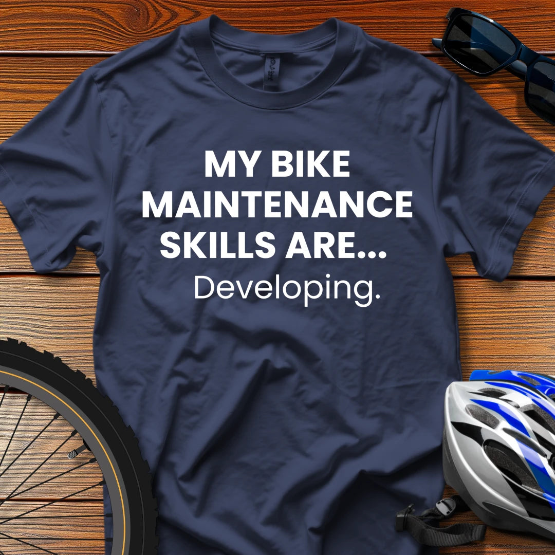 My Bike Maintenance Skills Are... Developing T-Shirt Navy / 3XL
