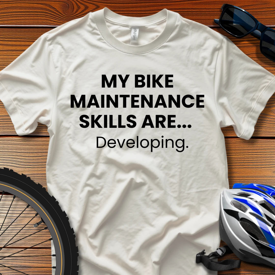 My Bike Maintenance Skills Are... Developing T-Shirt White / 3XL