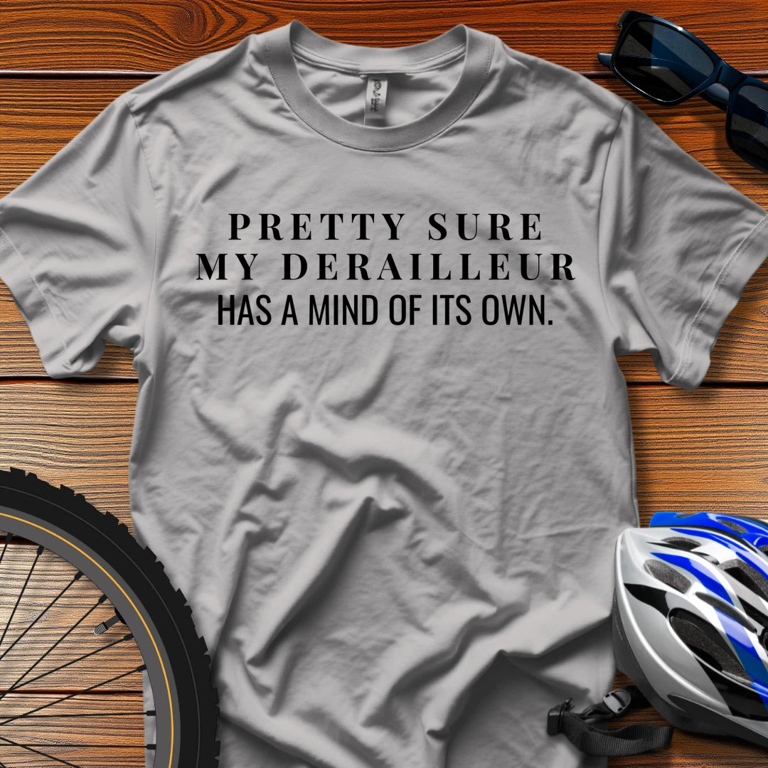Pretty Sure My Derailleur Has a Mind of Its Own T-Shirt Sport Grey / 3XL