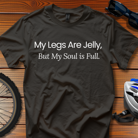My Legs Are Jelly, But Tee