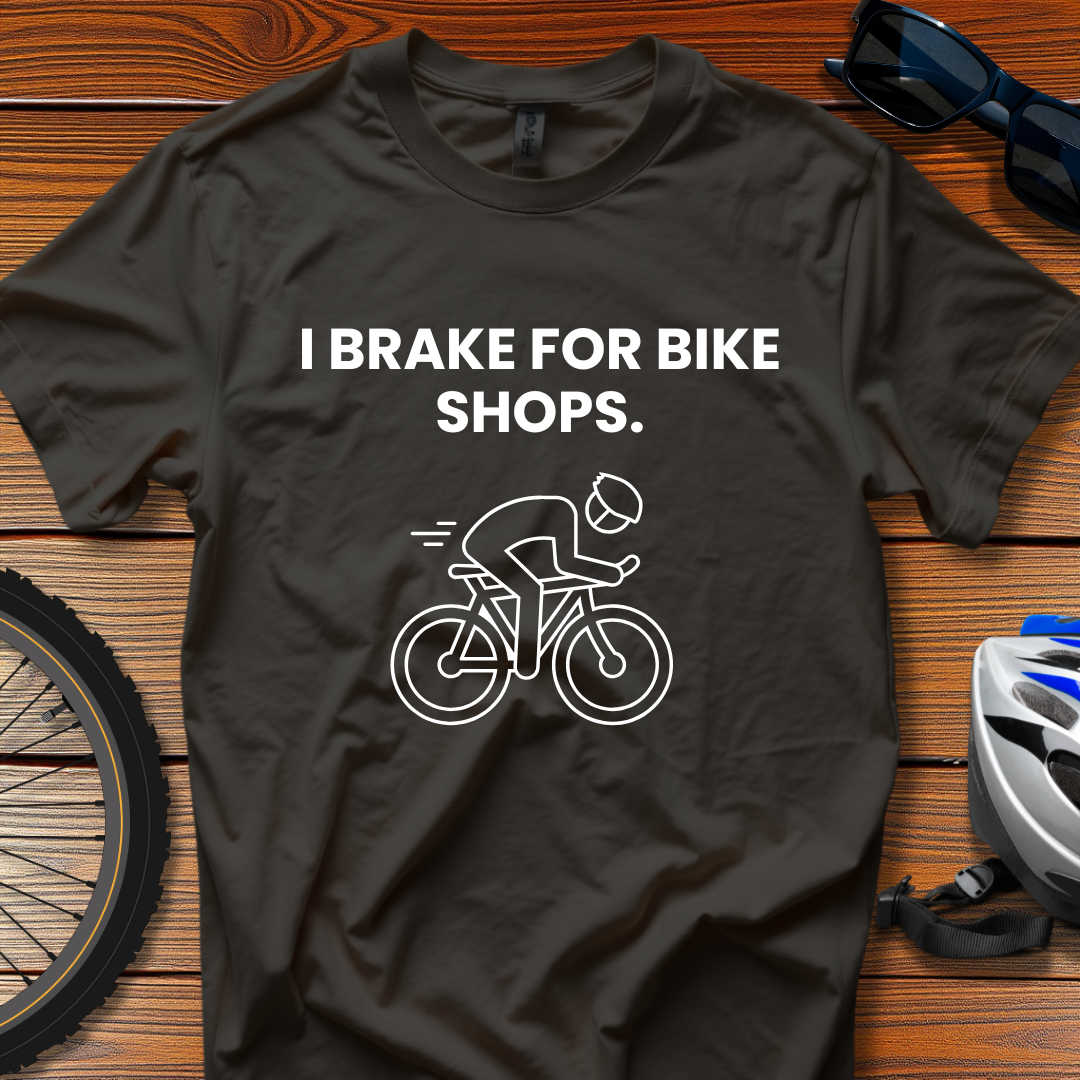 I Brake for Bike Shops Tee