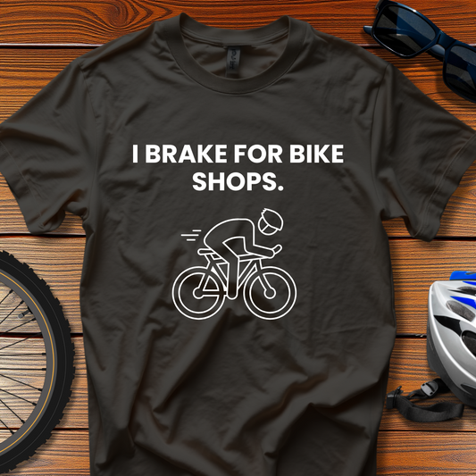 I Brake for Bike Shops Tee