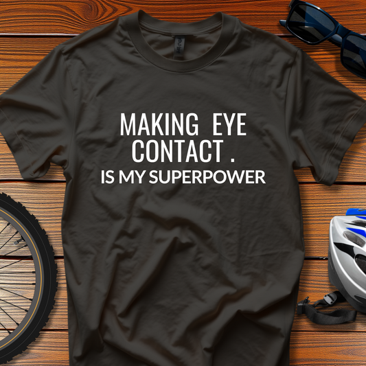 Making Eye Contact Tee