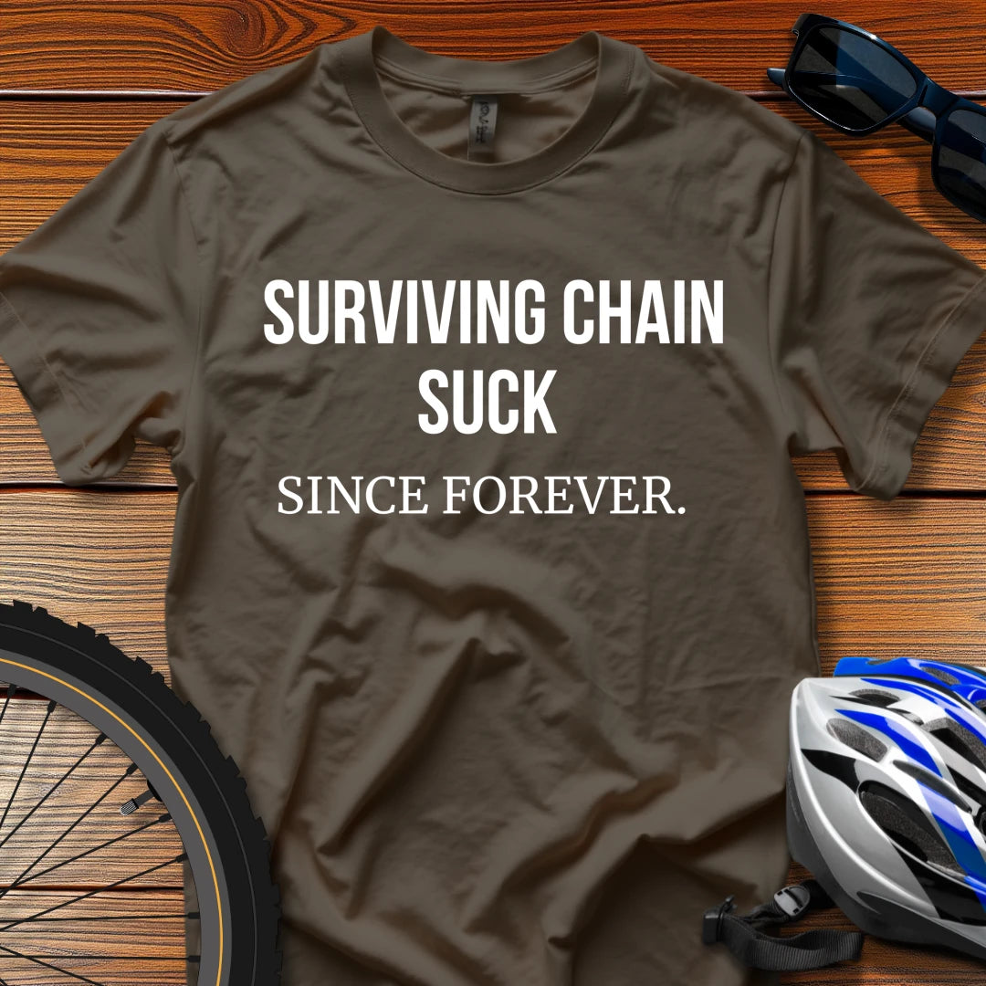 Surviving Chain Suck Since [Year Started Riding] T-Shirt Dark Chocolate / 3XL