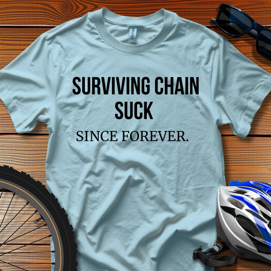 Surviving Chain Suck Since [Year Started Riding] T-Shirt Light Blue / 3XL