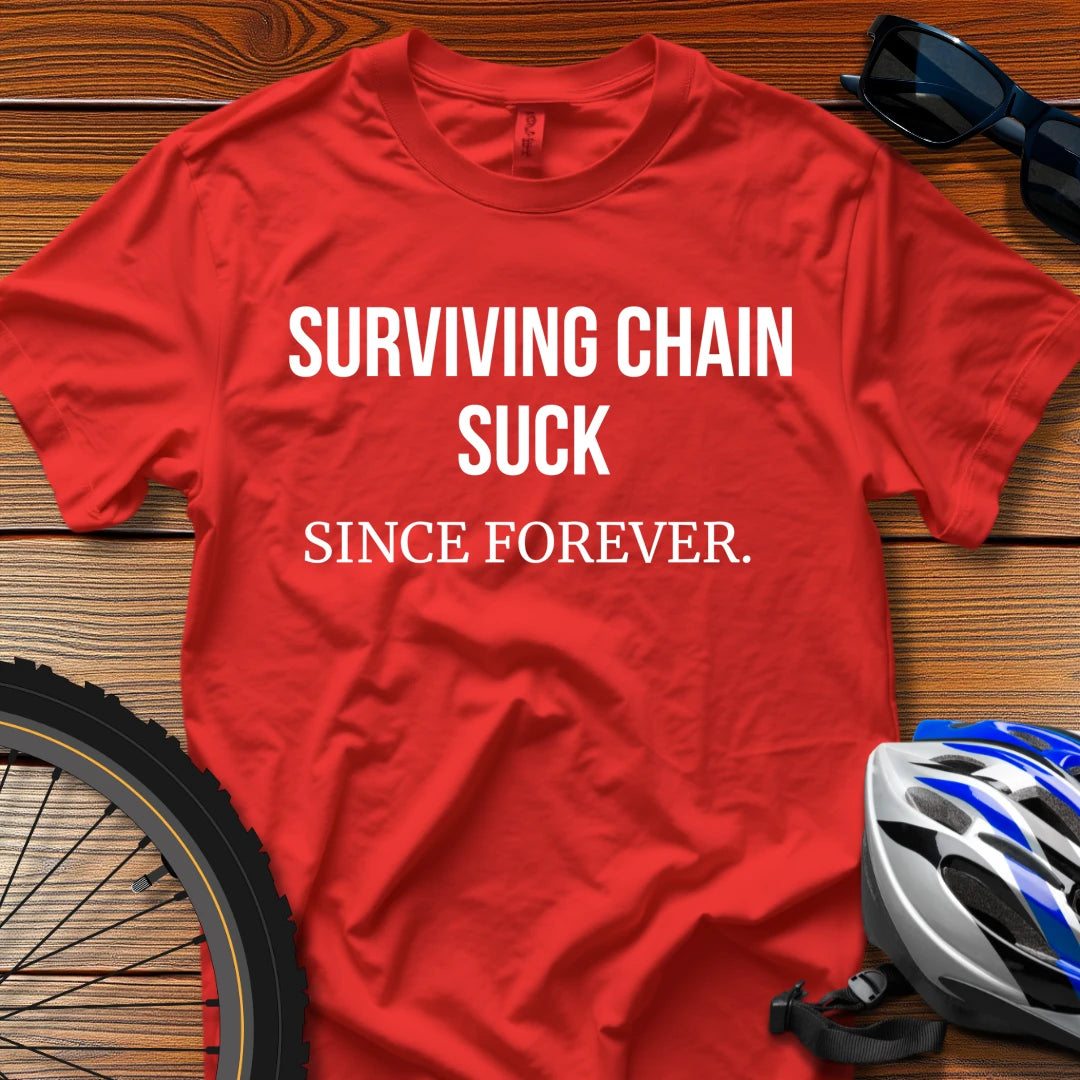 Surviving Chain Suck Since [Year Started Riding] T-Shirt Red / 3XL